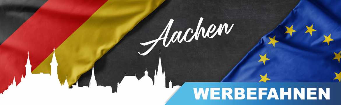 Werbefahnen Aachen Bedruckte Werbefahnen, Fahnen und Flaggen für Aachen