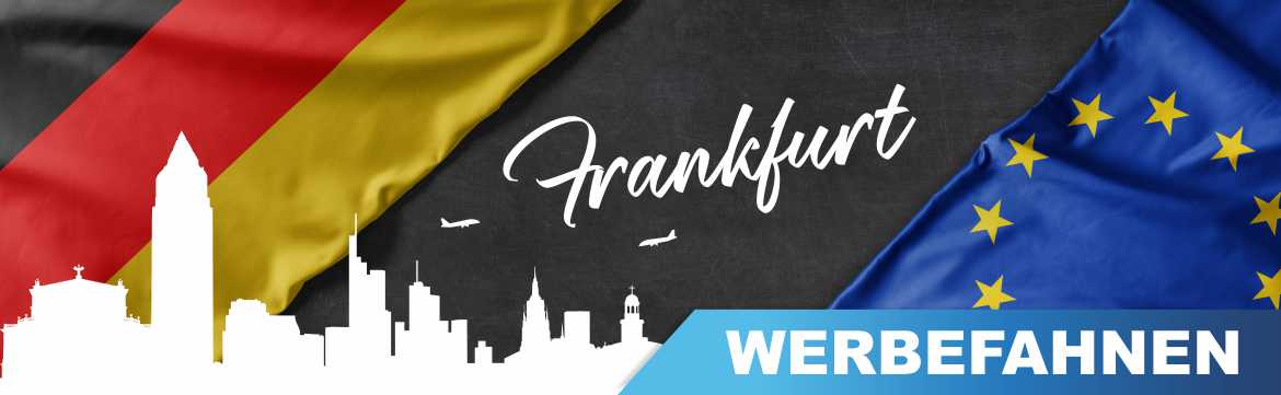 Werbefahnen Frankfurt Bedruckte Werbefahnen, Fahnen und Flaggen für Frankfurt