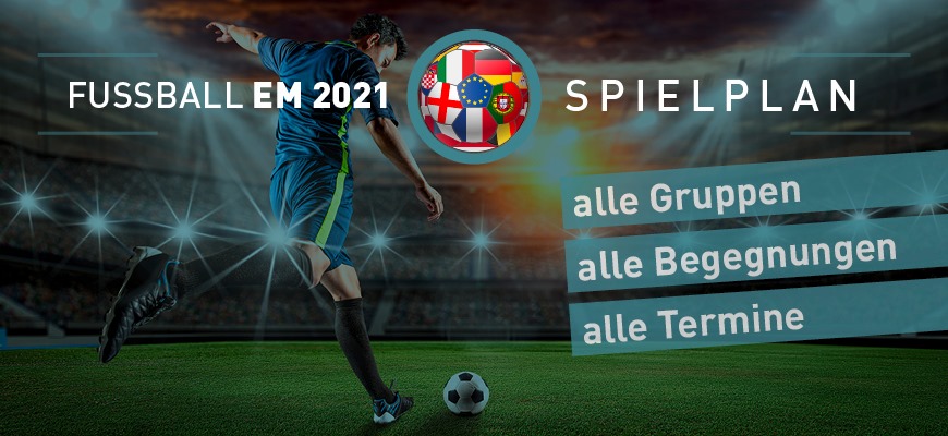 Fussball EM 2021 Spielplan & mit Ihrer Werbung & 3 Layouts